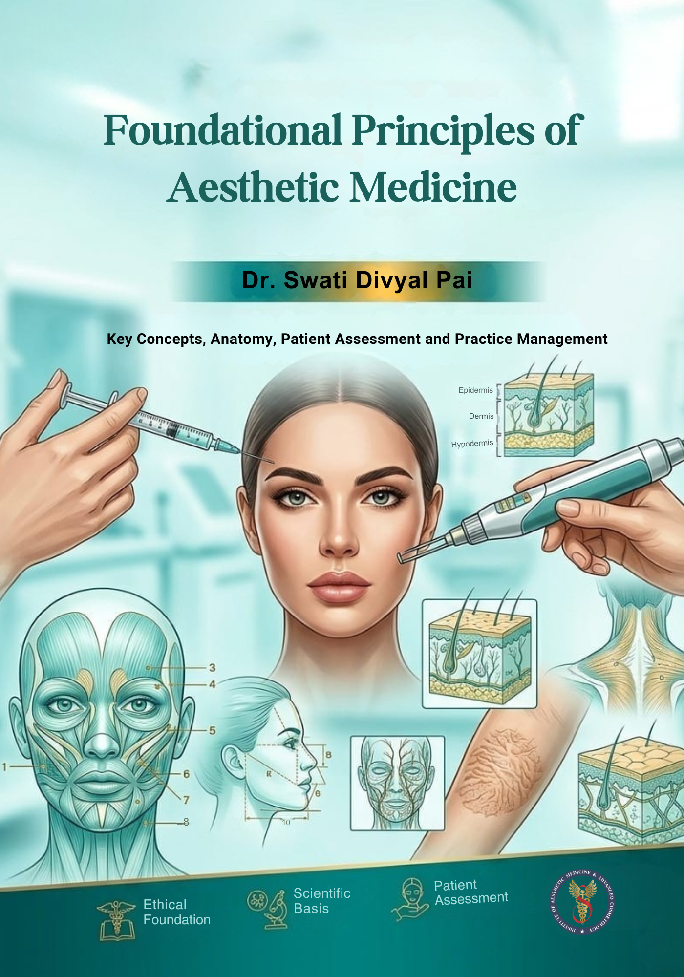 Book cover of Foundational Principles of Aesthetic Medicine by Dr. Swati Divyal Pai